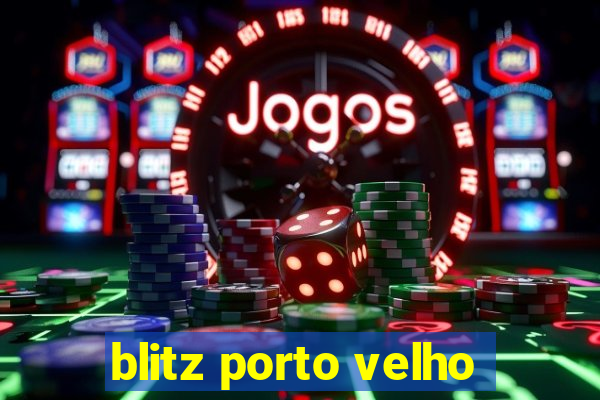 blitz porto velho